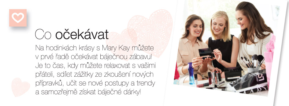 Na hodinkách krásy s Mary Kay můžete v prvé řadě očekávat báječnou zábav